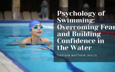 Psychology of Swimming: Overcoming Fear and Building Confidence in the Water